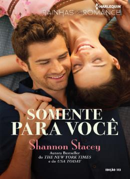 Shannon Stacey - Somente Para Voce